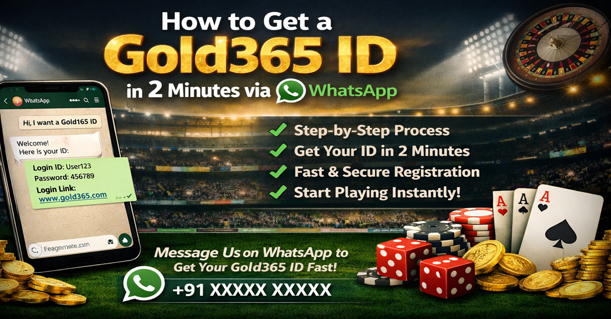 Get Gold365 ID in 2 Minutes via WhatsApp Gold365 New ID Guide